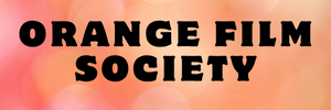 ORANGE FILM SOCIETY